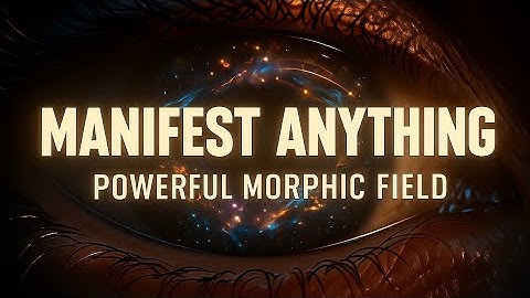 Manifest ANYTHING: Powerful Morphic Field | Attract MONEY,LOVE & SUCCESS | Meditational Energy Music