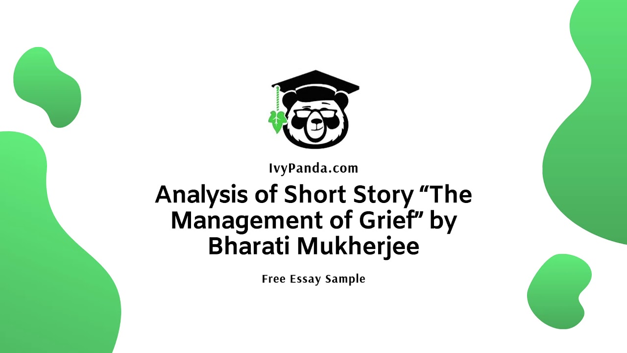 Analysis Of Short Story The Management Of Grief By Bharati Mukherjee 