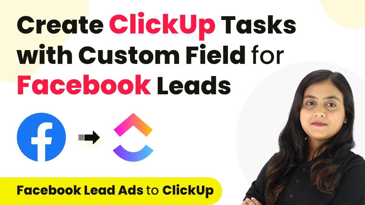 How to Create ClickUp Tasks with Custom Field for Facebook Leads ...