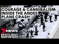 Courage and cannibalism inside the andes plane disaster  7news spotlight