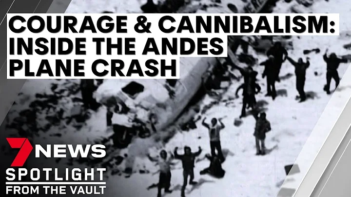 Courage and cannibalism: inside the Andes plane disaster | 7NEWS Spotlight - DayDayNews