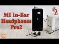 НАКОНЕЦ-ТО! //XIAOMI Mi In-Ear Headphones Pro 2 //Годные ГИБРИДЫ за недорого.