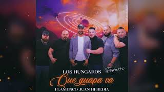 Los Húngaros - Que Guapa Va " Popurrí Por Fiesta" " FT. Flamenco Juan Heredia "