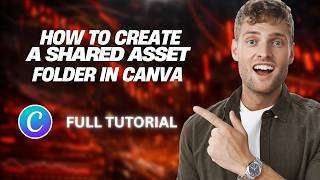 How To Create A Shared Asset Folder In Canva [2026 Full Guide]