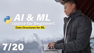 Python Data Structures for Machine Learning | AI & Machine Learning Course for Beginners by Sean Batir 232 views 4 months ago 14 minutes, 19 seconds