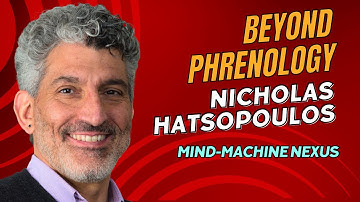Mind-Machine Nexus | Prof. Nicholas Hatsopoulos | #8