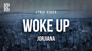 Jorjiana - WOKE UP | Lyrics