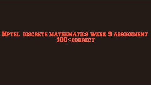 Nptel discrete mathematics week 9 assignment