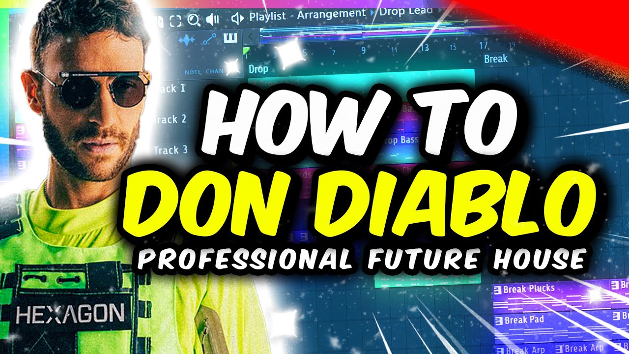 HOW TO MAKE DON DIABLO STYLE FUTURE HOUSE - FL STUDIO 20 TUTORIAL (+FLP ...