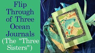 Flip Through of Three Ocean Journals (The "Three Sisters")