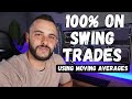 100% on 2 Swing Trades | Using Moving Averages To Find Entries