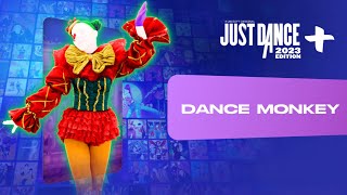 Just Dance 2023 Edition+: “Dance Monkey” by Tones And I