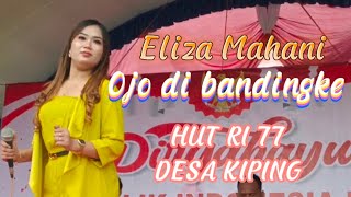 Ojo Di Bandingke By Eliza Mahani Bagaskara Music, Hut Ri Desa Kiping