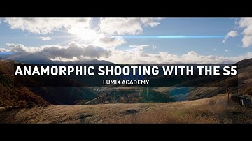 How to shoot anamorphic with LUMIX | LUMIX Academy | S5