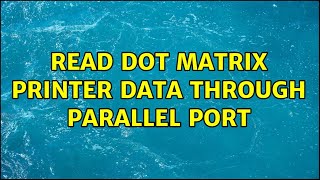 Read dot matrix printer data through parallel port