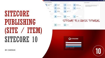 07-Sitecore Publishing Explained | Sitecore 10 Basic Tutorial
