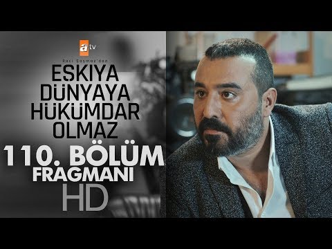 Eşkıya Dünyaya Hükümdar Olmaz 110. Bölüm Fragmanı