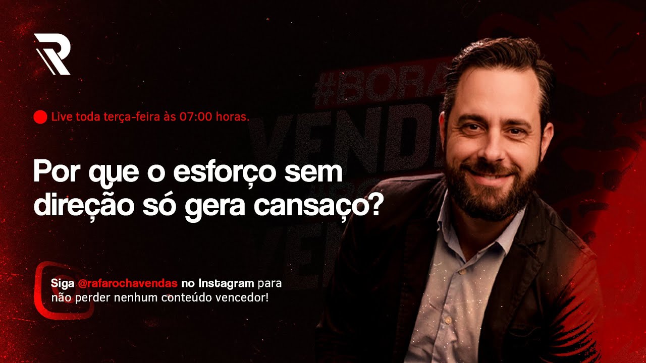 Por que o esforço sem direção só gera cansaço | BORA VENDER - #007