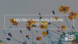 2020./2021. MĀCĪBU GADA NOSLĒGUMS