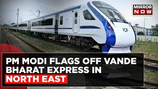 PM Modi Flags Off Guwahati-NJP Vande Bharat Express | North East's First Vande Bharat