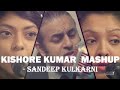Kishore kumar hit songs mashup  ft sandeep kulkarni  jai  parthiv  studio unplugged 