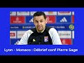 Lyon  monaco confrence de presse de pierre sage dbrief