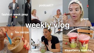 weekly vlog 💌 fashion week prep, grwm, tiktok era  + podcast with riley?!