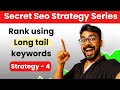 Seo Strategy 4: Long tail keyword for fast ranking | Search engine optimization for beginners Hindi