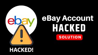 Protect Yourself: What to Do If Your eBay Account Gets Hacked