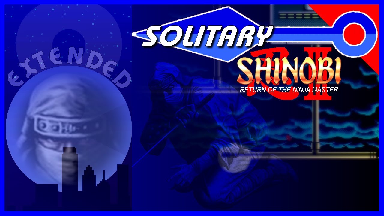 Shinobi 3 [OST] - Solitary (Reconstructed) [8-BeatsVGM]