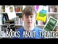 5 Books for Theatre Students and Theatre Nerds: Get Ahead in Theatre Class | PhD Vlog