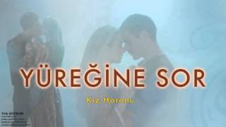 Yüreğine Sor -   Kız Horonu [ Film Müzikleri © 2010 Kalan Müzik ] Resimi