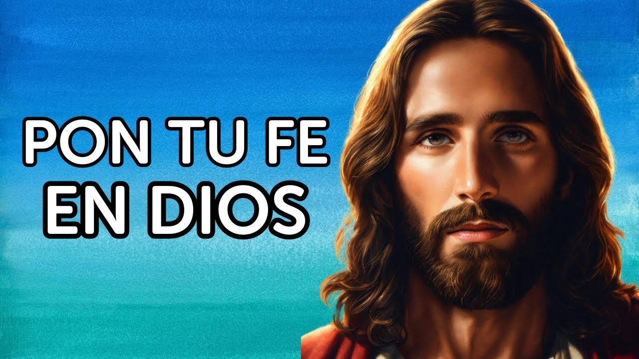 Pon tu fe en Dios y dedícate a él - YouTube