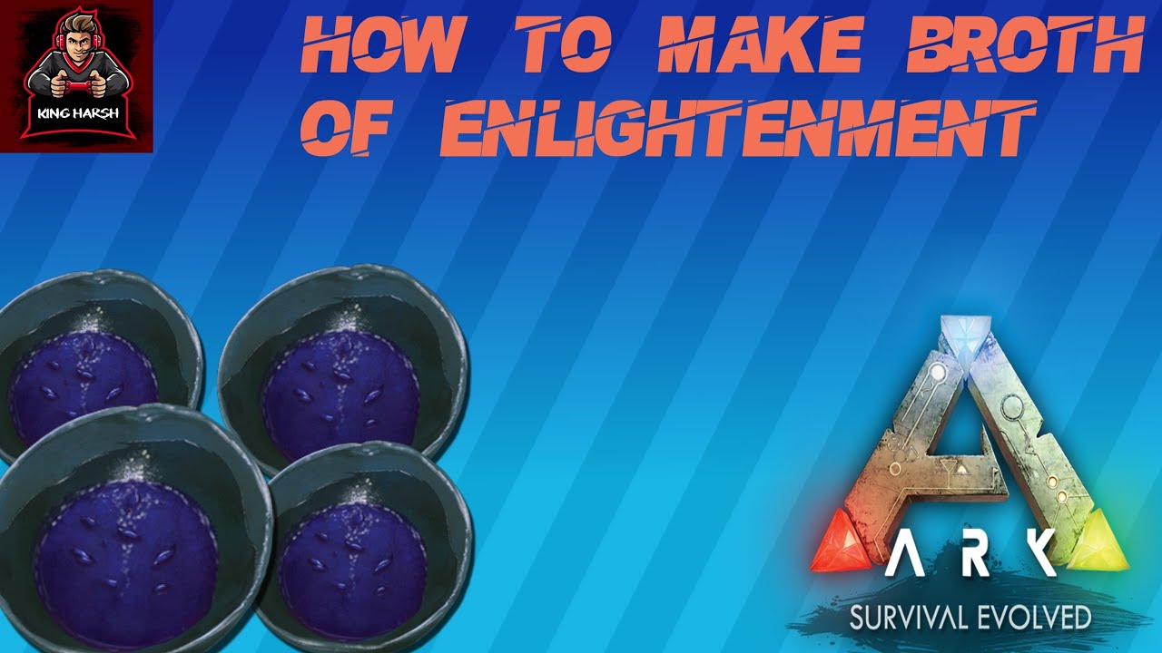 HOW TO MAKE BROTH OF ENLIGHTENMENT Ark Survival Evolved Ep 4 YouTube