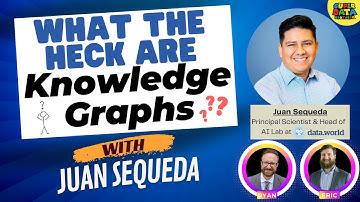 What are knowledge graphs and why should you care with Juan Sequeda