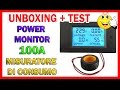 Unboxing & Review Misuratore consumo elettrico / Power Monitor Module AC Meter Panel