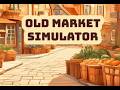 Old Market Simulator! Primeval Fest..