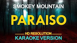 Paraiso - Smokey Mountain Karaoke Version