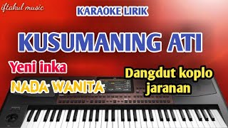 KUSUMANING ATI - YENI INKA (KARAOKE) dangdut koplo