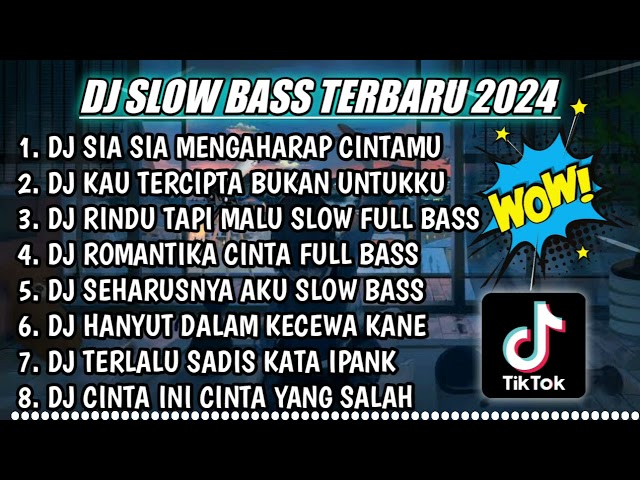 DJ SLOW FULL BASS TERBARU 2024 || DJ SIA SIA MENGHARAP CINTAMU ♫ REMIX FULL ALBUM TERBARU 2024 class=