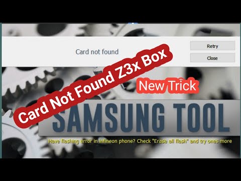 Card Not Found Z3X Box Samsung Tools | New Trick 100% Wirking