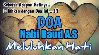 Amalan Doa Nabi Daud untuk Meluluhkan dan Melembutkan Hati Yang Keras