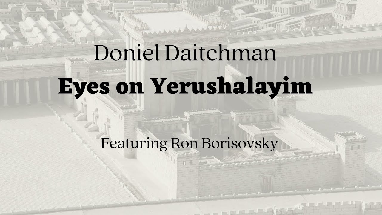 Doniel Daitchman - Eyes on Yerushalayim (Live)