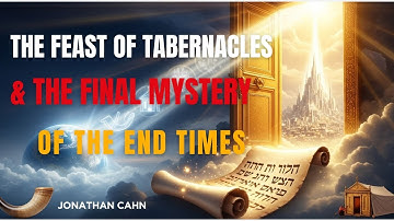 Het Loofhuttenfeest en het laatste mysterie van de eindtijd | Jonathan Cahn Openbaring