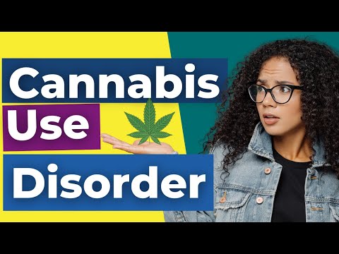 Cannabis Use Disorder - Causes, Symptoms, Diagnosis, Treatment, Pathology 2022