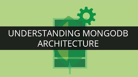 Understanding MongoDB Architecture | Edureka