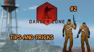 CSGO: DANGER ZONE TIPS AND TRICKS