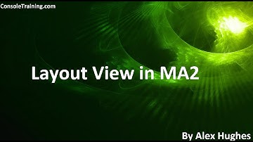 MA2: Basic Setup of Layout View