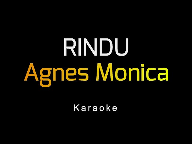 Agnes Monica - Rindu (Karaoke) class=