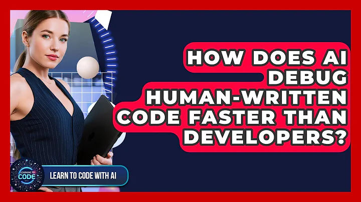 How Does AI Debug Human-written Code Faster Than Developers? - Learning To Code With AI